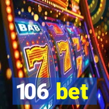 106 bet